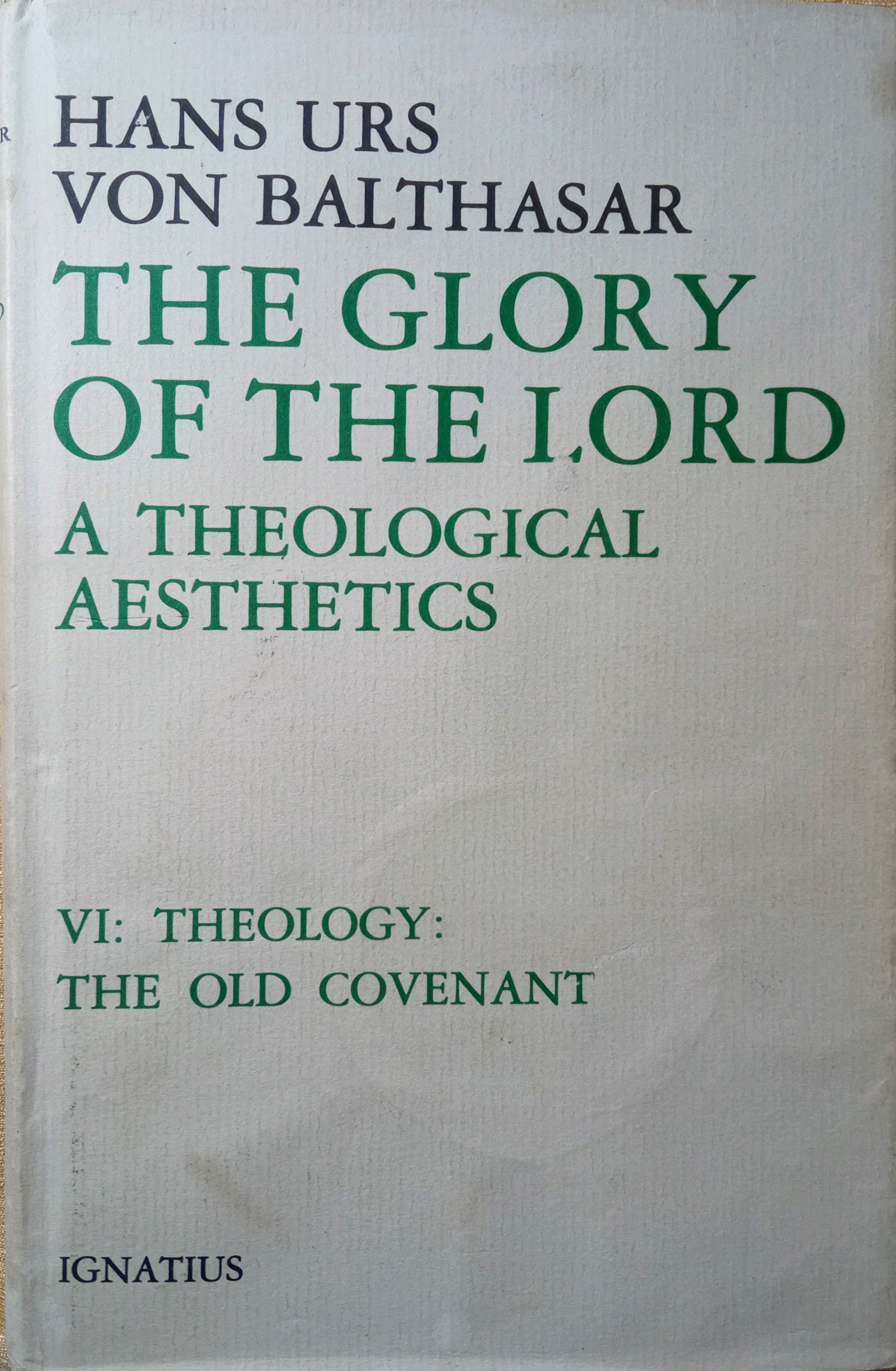 THE GLORY OF THE LORD: A THEOLOGICAL AESTHETICS. THEOLOGY: THE OLD COVENANT